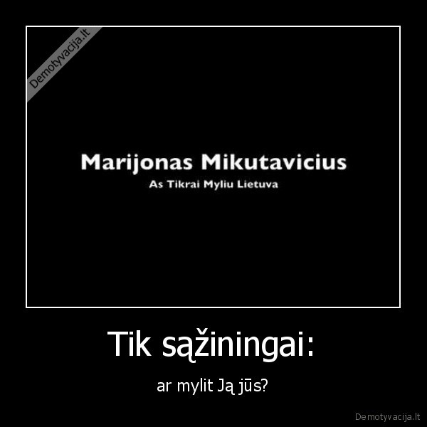 Tik sąžiningai: