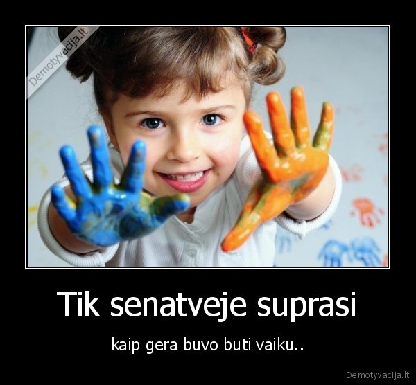 Tik senatveje suprasi