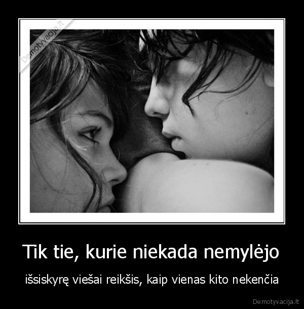 Tik tie, kurie niekada nemylėjo