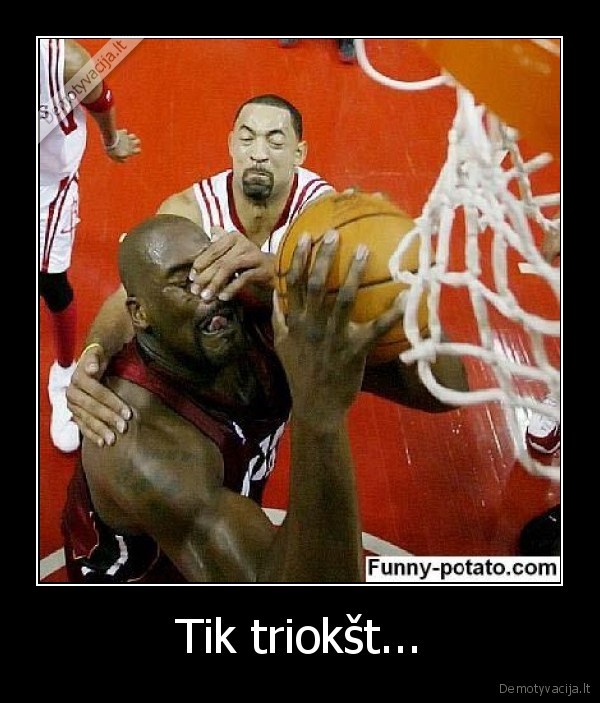 Tik triokšt...