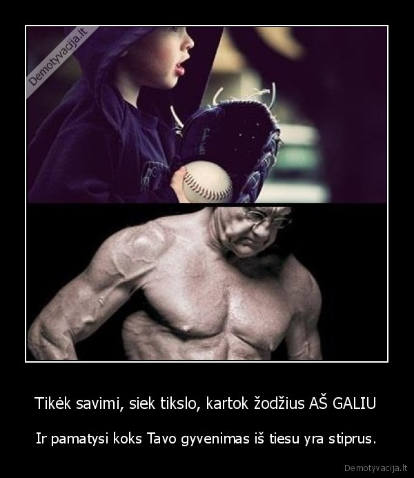 Tikėk savimi, siek tikslo, kartok žodžius AŠ GALIU