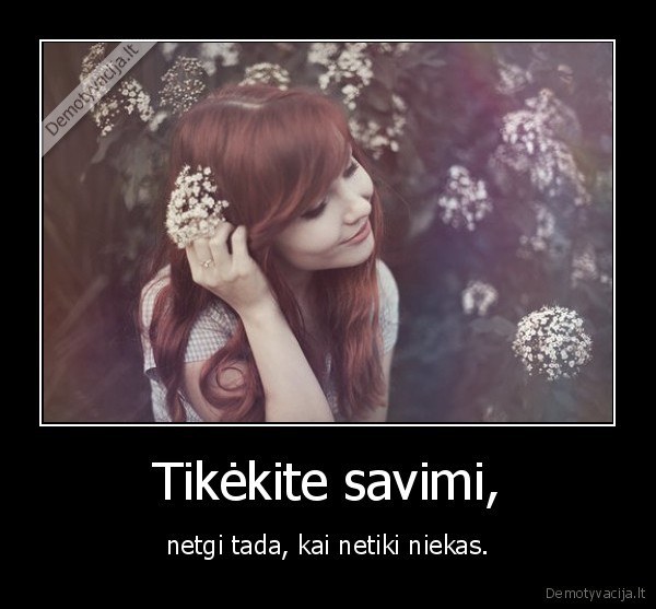Tikėkite savimi,