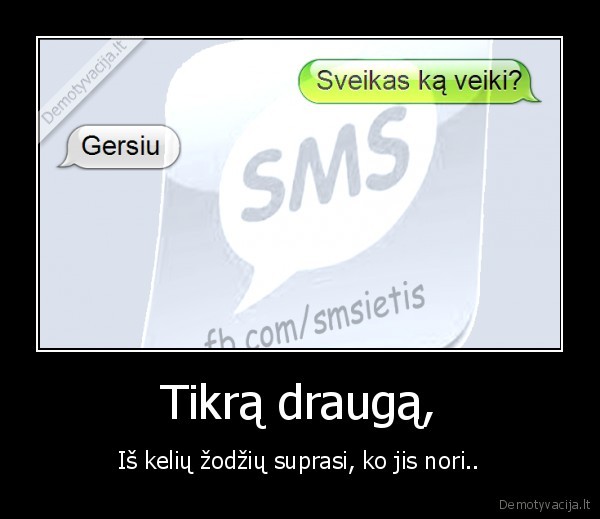 Tikrą draugą,