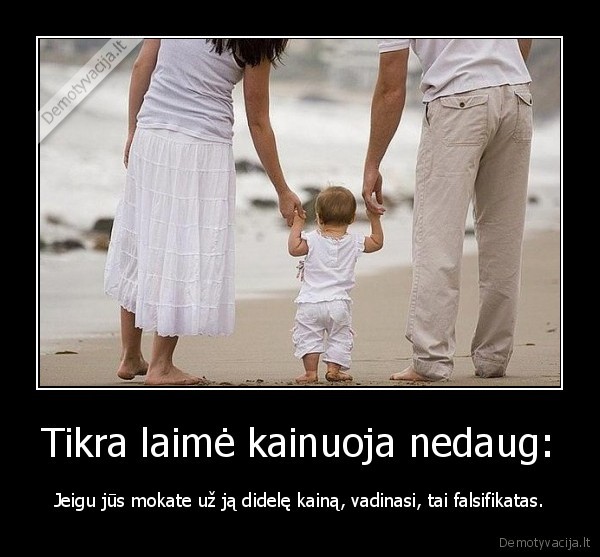 Tikra laimė kainuoja nedaug:
