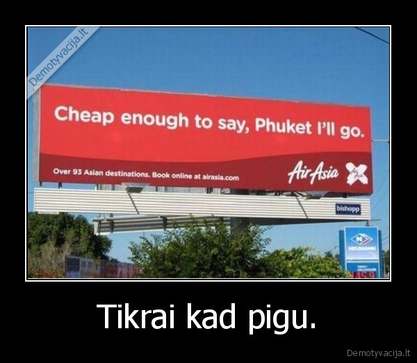 Tikrai kad pigu.