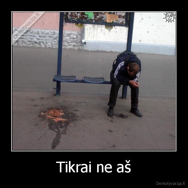 Tikrai ne aš