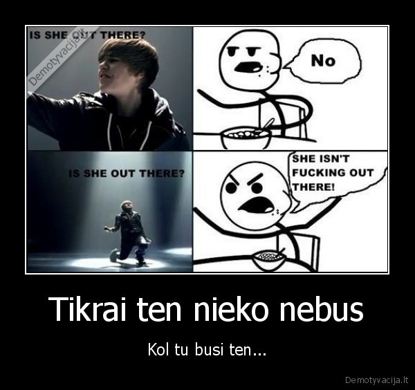 Tikrai ten nieko nebus