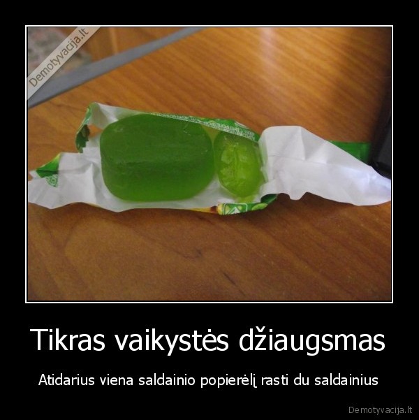 Tikras vaikystės džiaugsmas