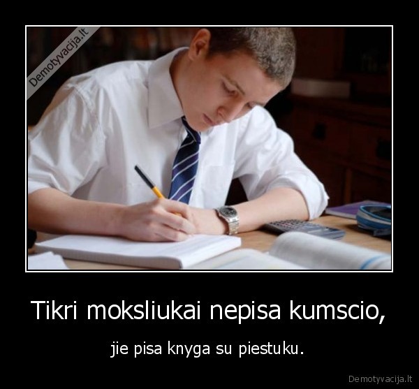smaukacius,smauklas,nusismaukes,pist, negaves, moksliukas