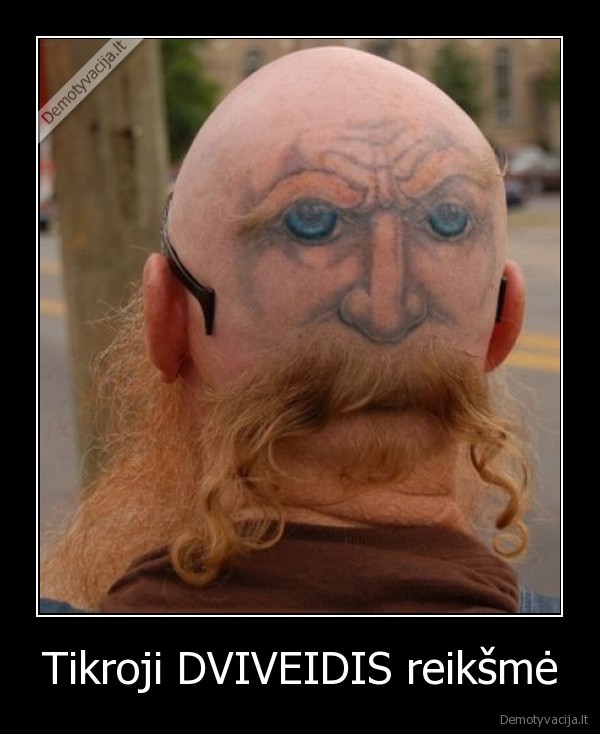 Tikroji DVIVEIDIS reikšmė