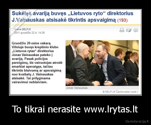 piktliezuvis,lrytas,vainauskas,rytas,jonas,jonukas,avarija,smeizikas,bc