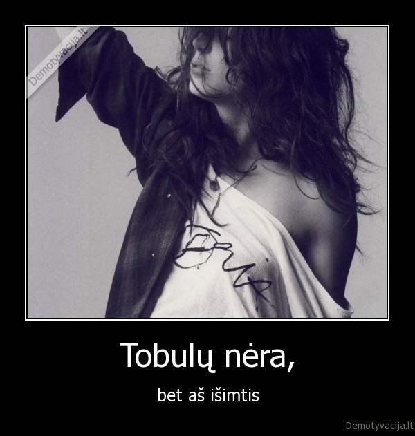 Tobulų nėra,