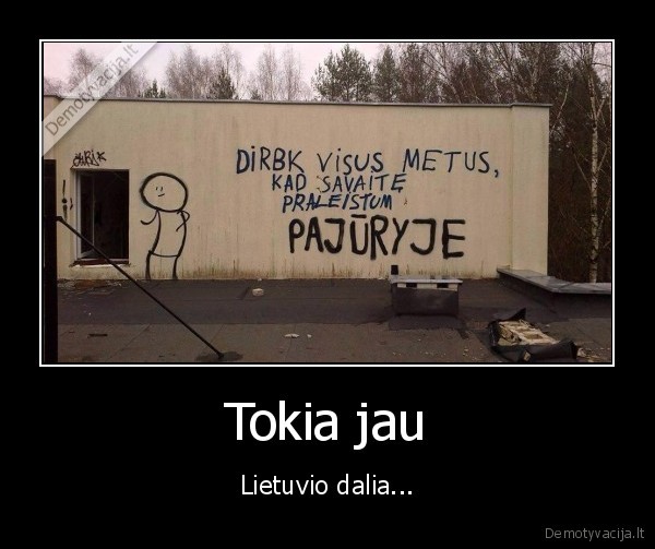 darbas, istisus, metus,atostogos, pajuryje