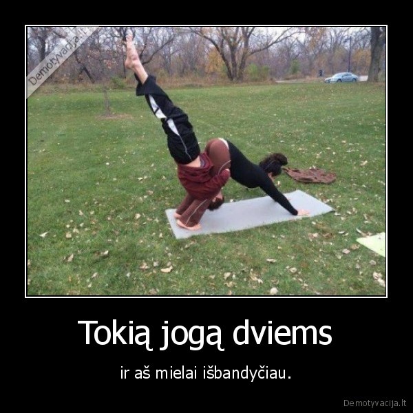 joga,du,mergina,sikna