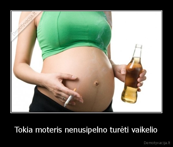 Tokia moteris nenusipelno turėti vaikelio