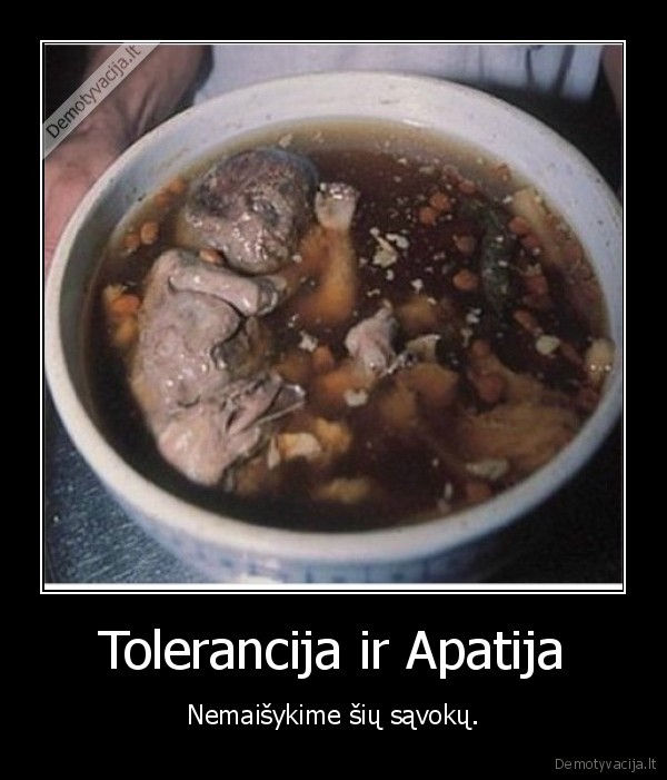 netoleruok, dalyku,vien, del, to,kad, tingi, pamastyti, ar, jie, is, tiesu, to, verti