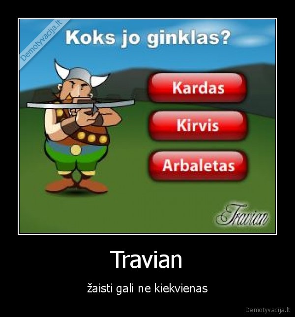 travian, zaisti, gali, ne, kiekvienas, funny, ad