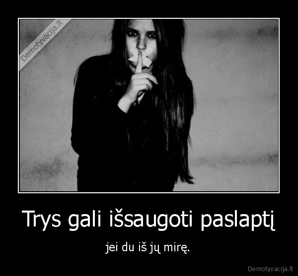 Trys gali išsaugoti paslaptį