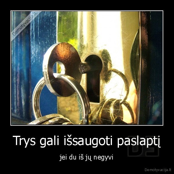 Trys gali išsaugoti paslaptį