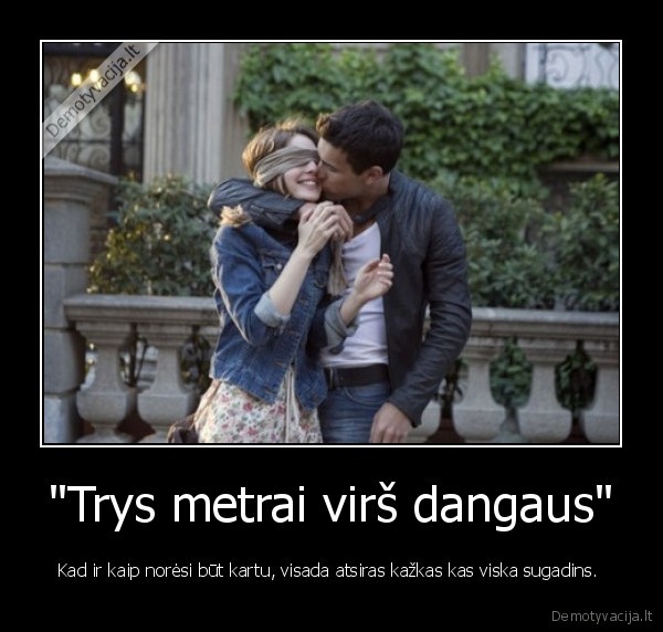 &quot;Trys metrai virš dangaus&quot;