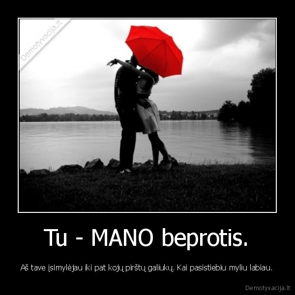 Tu - MANO beprotis.