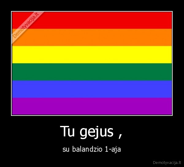 Tu gejus ,
