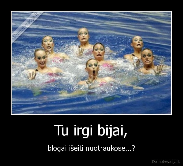 Tu irgi bijai,