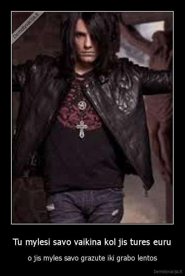 Tu mylesi savo vaikina kol jis tures euru