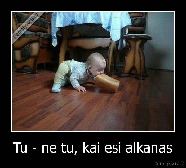 Tu - ne tu, kai esi alkanas