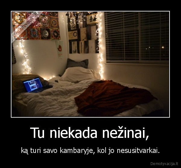 Tu niekada nežinai,