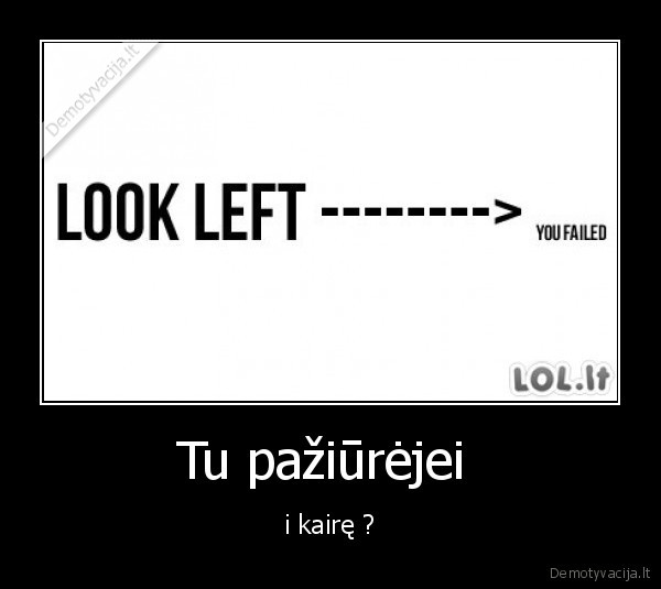 Tu pažiūrėjei 