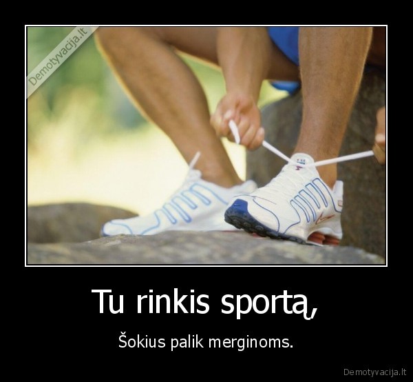 Tu rinkis sportą,