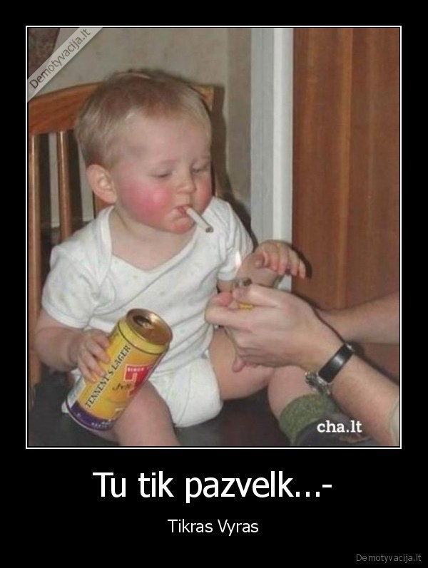 Tu tik pazvelk...-