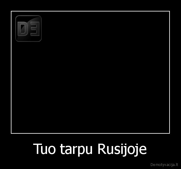 Tuo tarpu Rusijoje