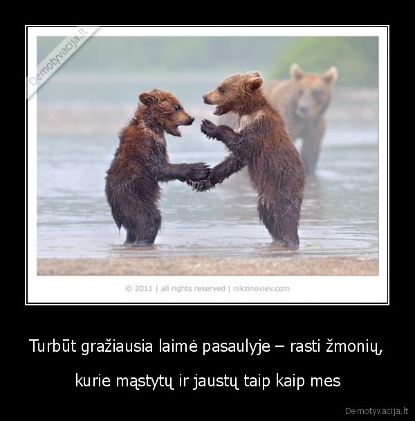 Turbūt gražiausia laimė pasaulyje – rasti žmonių,