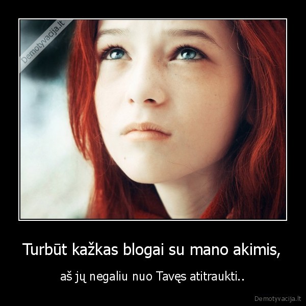 akys,tu,atitraukti