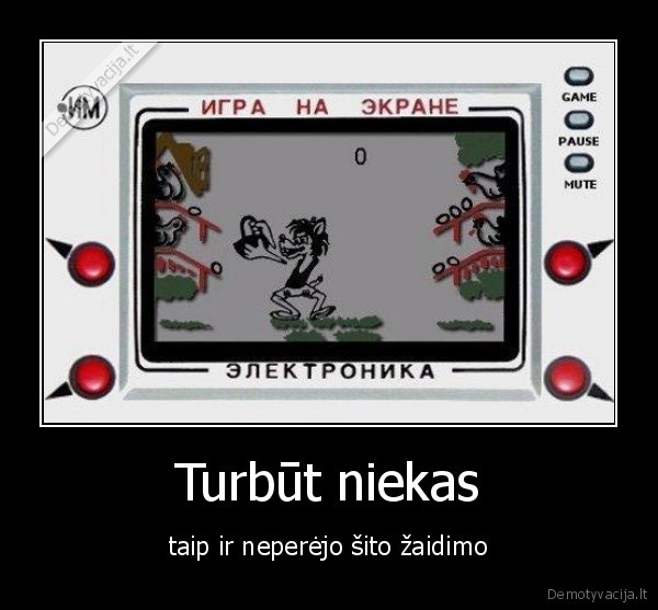 Turbūt niekas