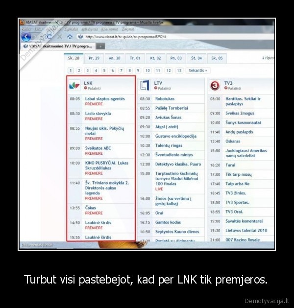 Turbut visi pastebejot, kad per LNK tik premjeros.