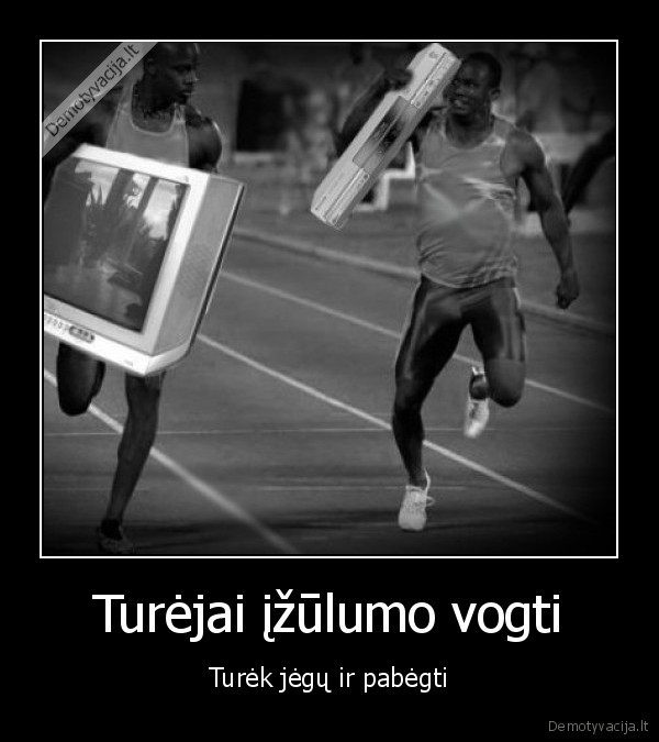 Turėjai įžūlumo vogti