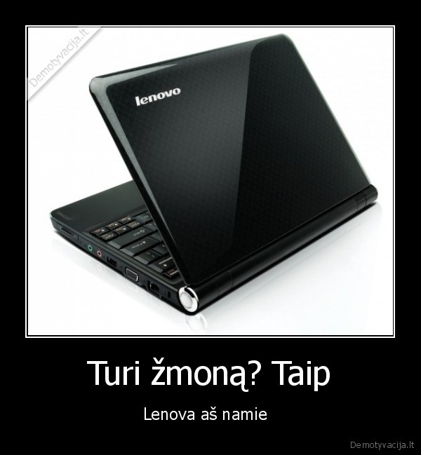 Turi žmoną? Taip