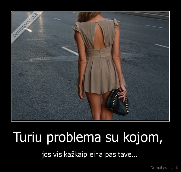 Turiu problema su kojom, 