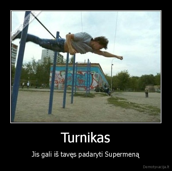 turnikas, turnikmenai, silute, mes, uz, lietuva, supermenas