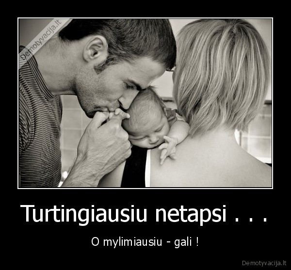 Turtingiausiu netapsi . . .