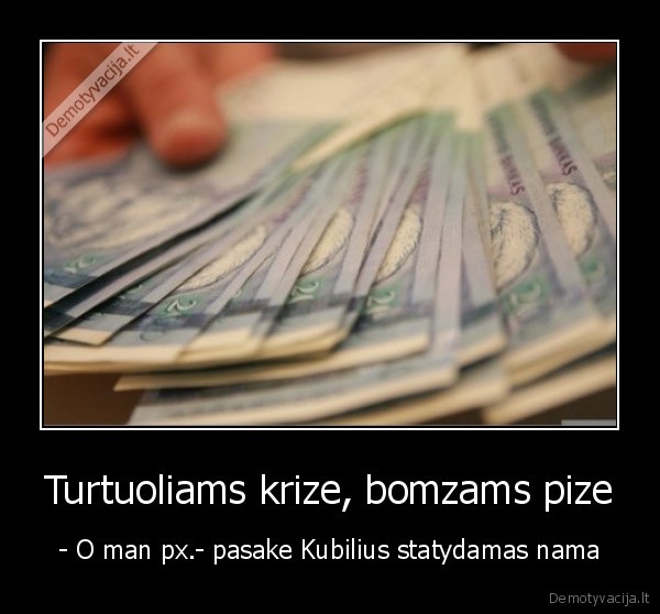 Turtuoliams krize, bomzams pize
