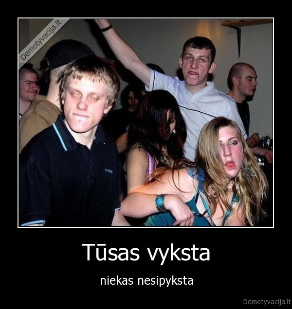 tusas,nesipyksta,vyksta