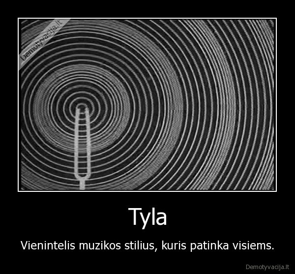 muzika,tyla