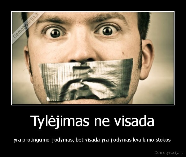 Tylėjimas ne visada