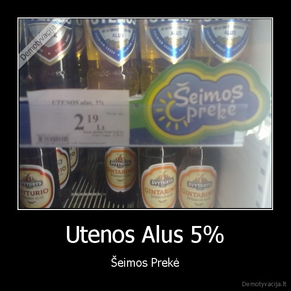 alus, seimos, preke, dmotyvacija.lt, darbas, sventes, alus, utenos, degtine, samagona