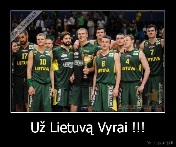 Už Lietuvą Vyrai !!!