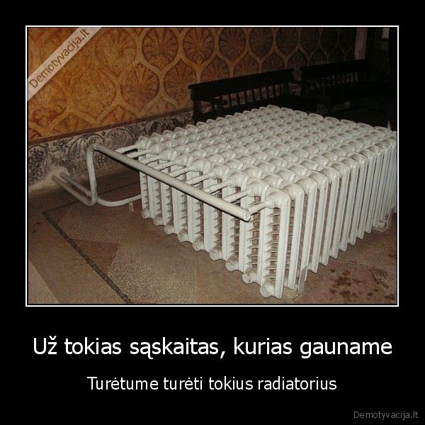 Už tokias sąskaitas, kurias gauname